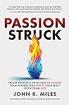 Passion Struck by John R. Miles