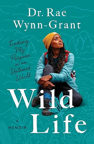Wild Life: Finding My Purpose in an Untamed World