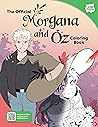 The Official Morgana and Oz Coloring Book by Miyuli