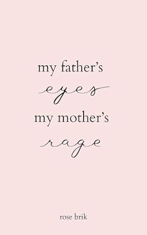 My Father's Eyes, My Mother's Rage