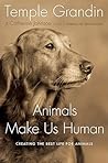 Animals Make Us Human by Temple Grandin
